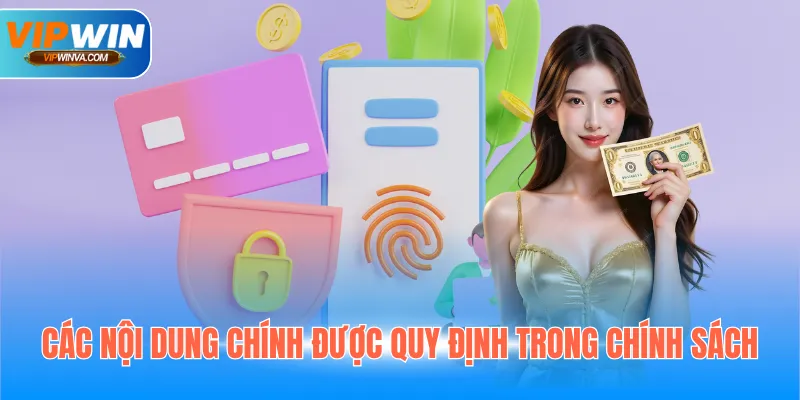 Các nội dung chính được quy định trong chính sách