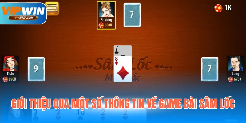 Giới thiệu qua một số thông tin về game bài sâm lốc