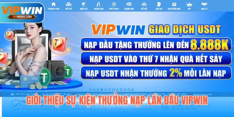 Giới thiệu sự kiện thưởng nạp lần đầu Vipwin