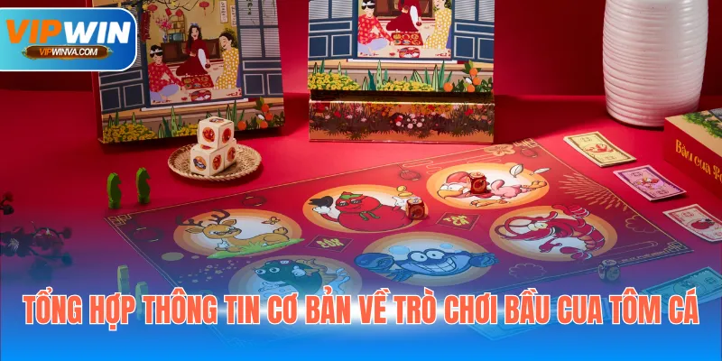 Tổng hợp thông tin cơ bản về trò chơi bầu cua tôm cá